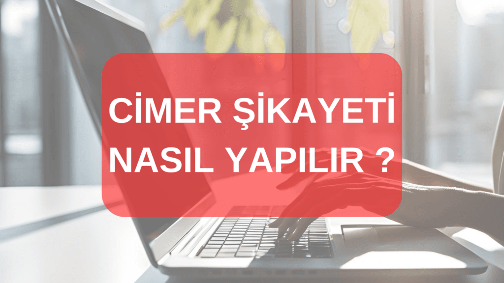 CİMER Şikeyeti Nasıl yapılır