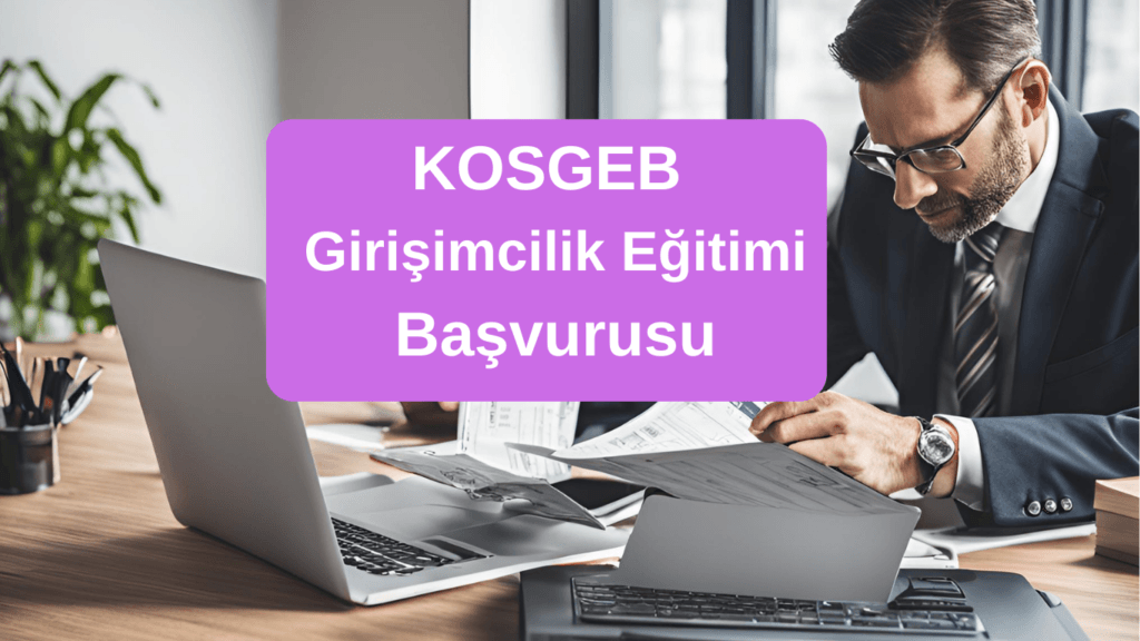 KOSGEB Girişimcilik Eğitimi Başvurusu e-Devlet üzerinden Nasıl Yapılır