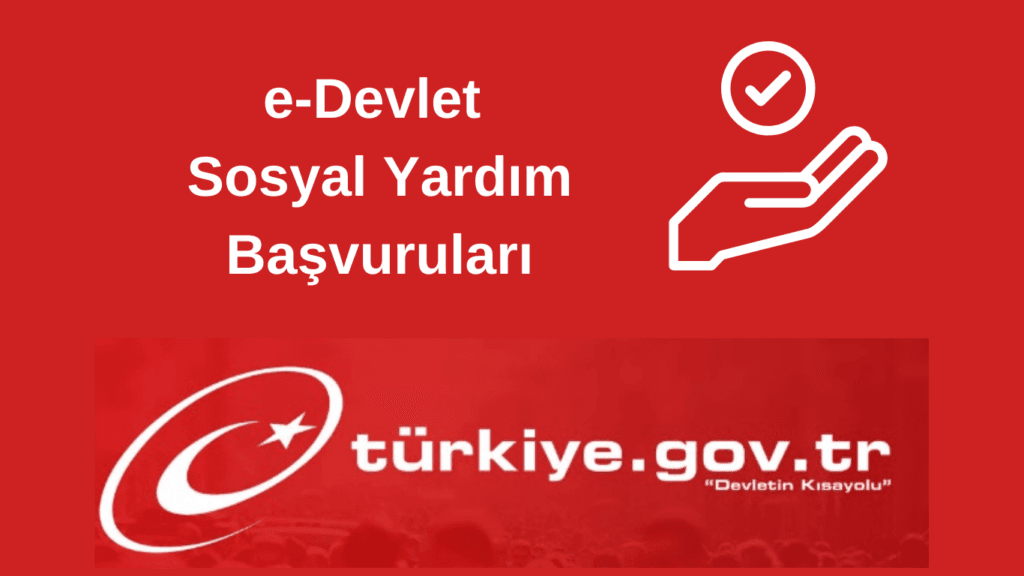 e-Devlet Sosyal Yardım Başvurusu Nasıl Yapılır