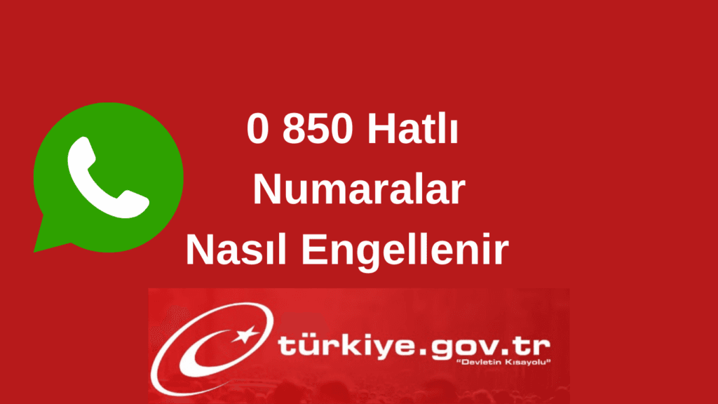 0 850 ile Başlayan Numaraları Engelleme Naısl Yapılır