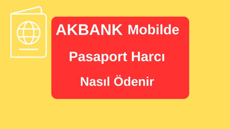 Akbank Pasaport Harcı Ödeme Mobil