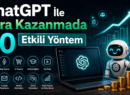 ChatGPT ile Para Kazanma: 2026 İçin 20 Gerçekçi Yöntem