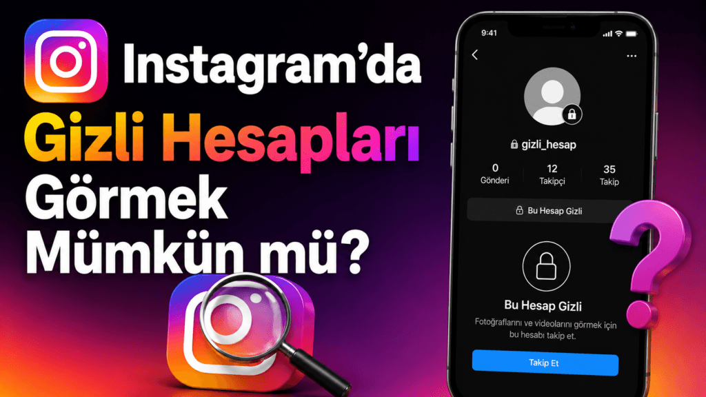 İnstagramda Gizli Hesapları Görme