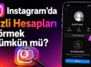 İnstagram’da Gizli Hesapları Görmek Mümkünmü? Nasıl Görülür