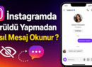 İnstagramda Görüldü Yapmadan Mesaj Okuma Nasıl Yapılır ?