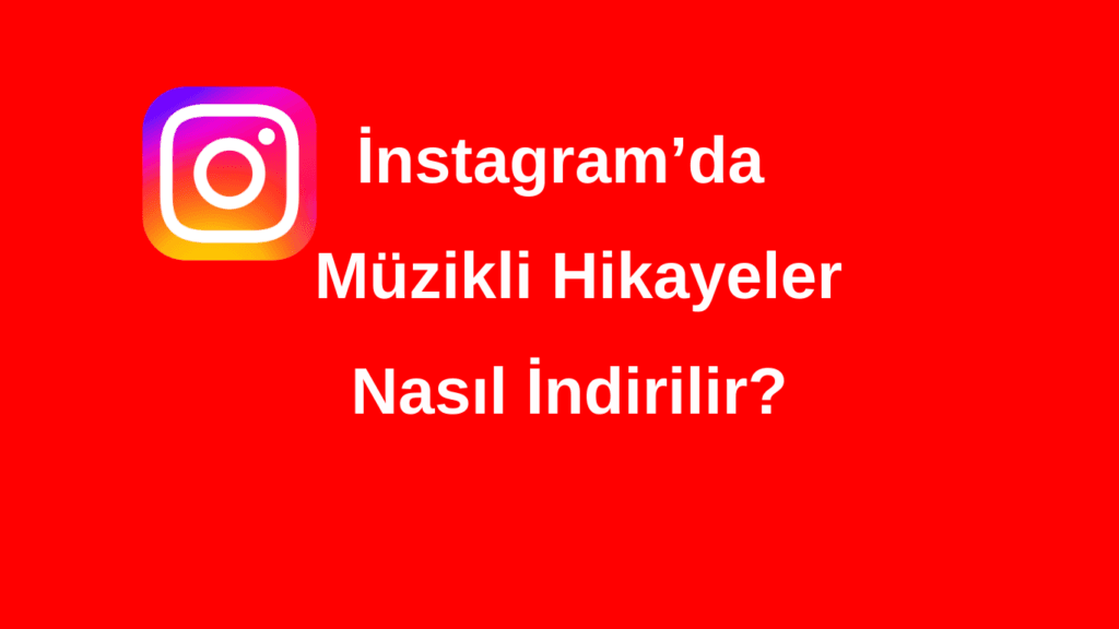 İnstagramda Müzikli Hikaye İndirme