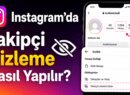 İnstagramda Beni Takip Edenler Takipçilerimi Görmesin