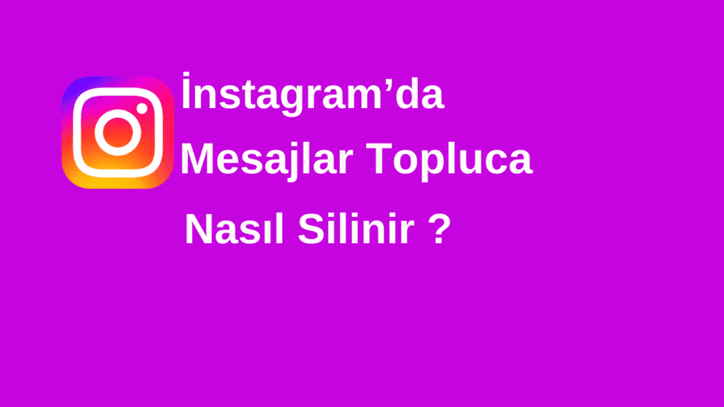 İnstagramda Toplu Mesaj Silme