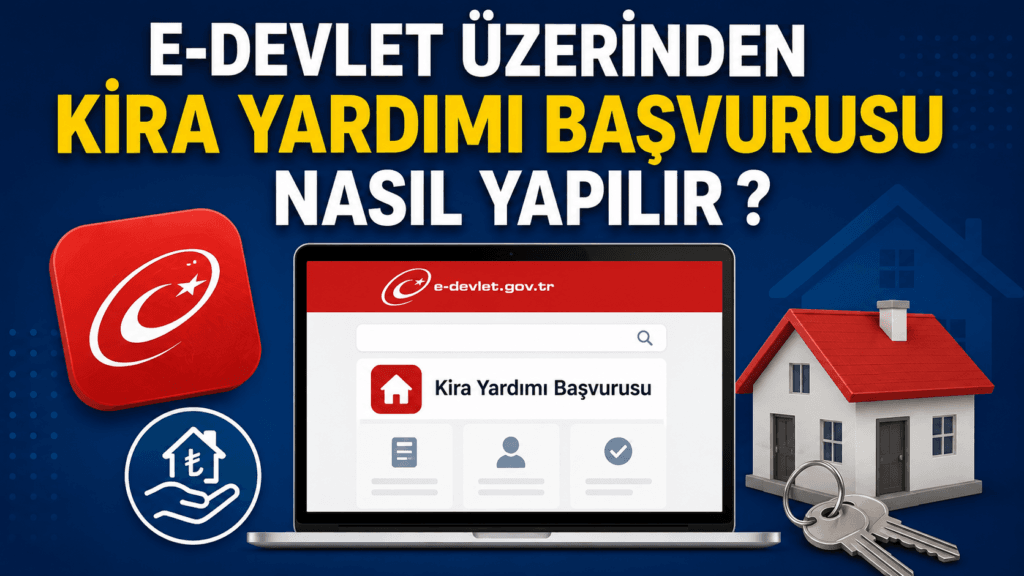 E-Devlet Üzerinden Kira Yardımı Başvurusu Nasıl Yapılır ?