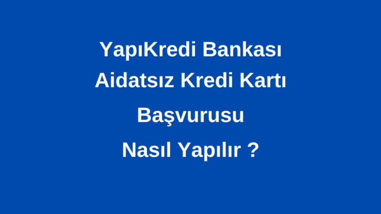 Yapı Kredi Aidatsız Kredi Kartı Başvurusu