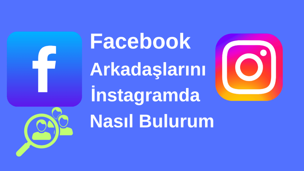Instagram’da Facebook Arkadaşlarını Bulma