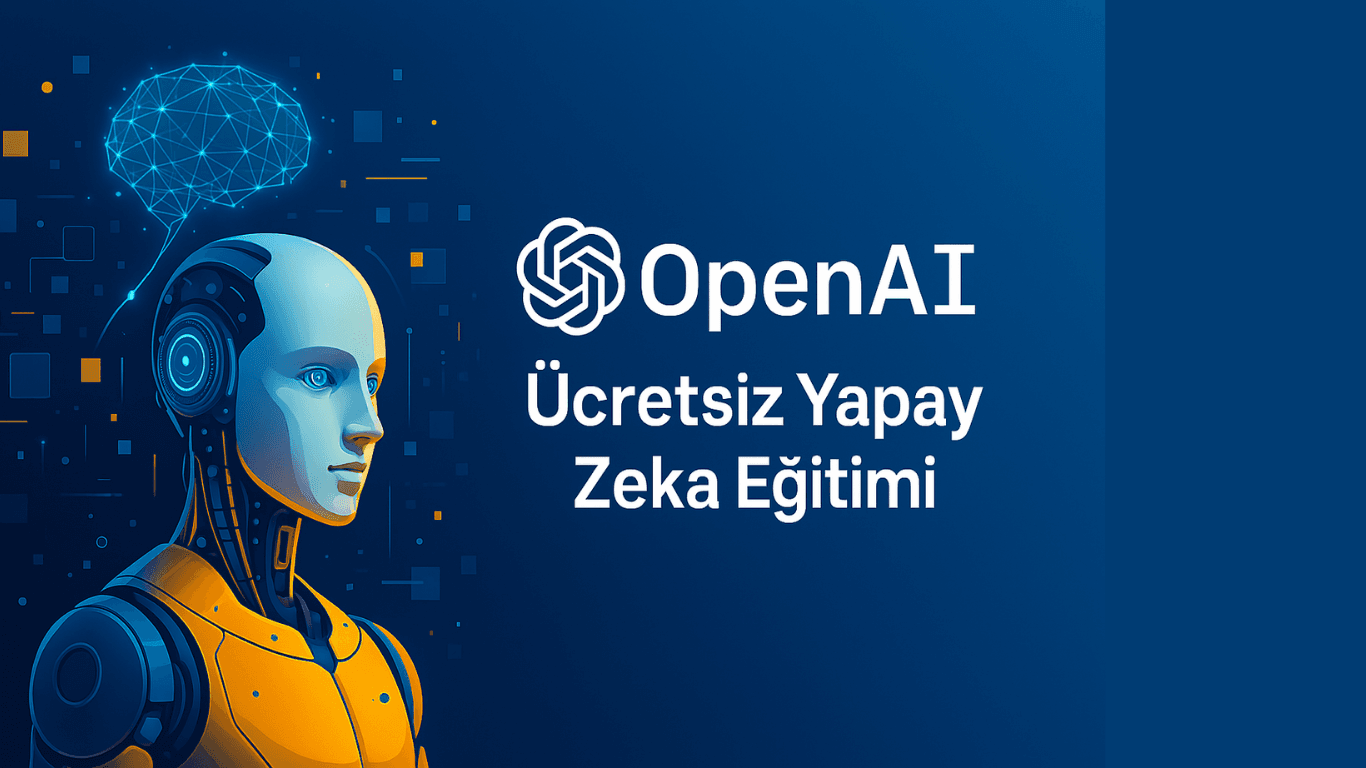 Ücretsiz Yapay Zeka Eğitimi OpenAI’den: Nasıl Başvurulur?