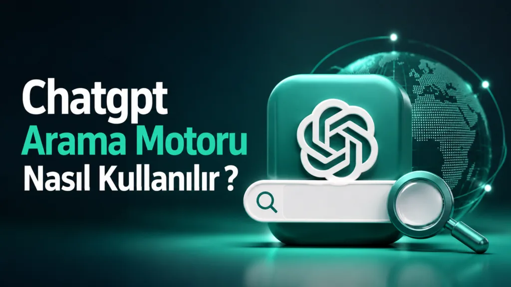 Chatgpt Arama Motoru Nasıl Kullanılır ?