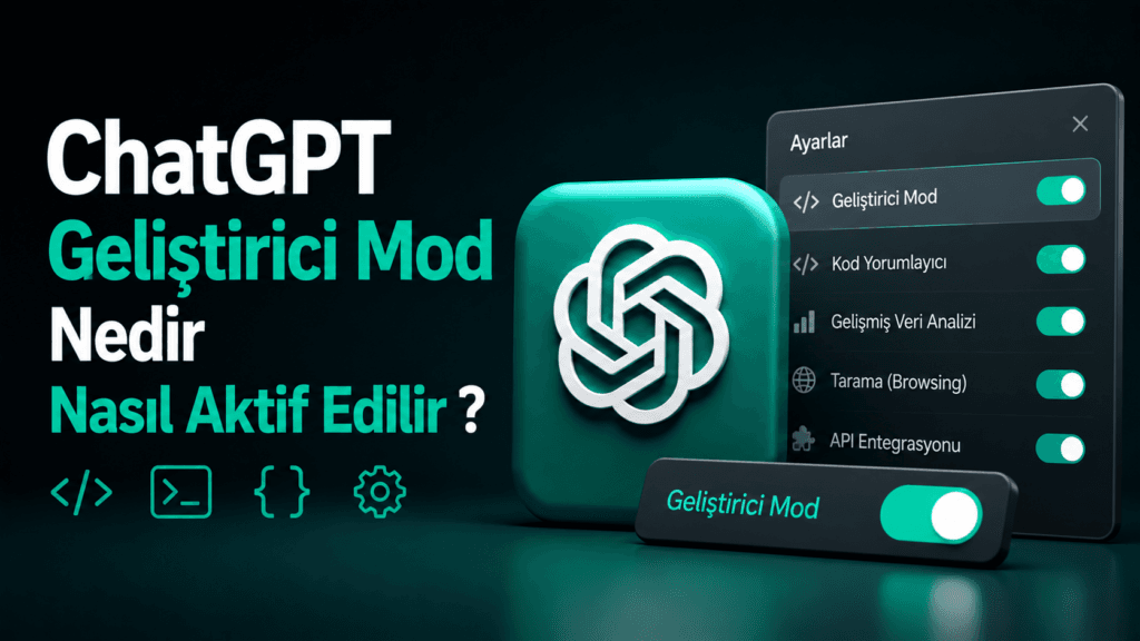 ChatGPT Geliştirici Mod Nedir
