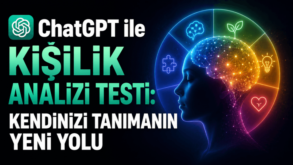 ChatGPT ile Kişilik Analizi Testi: Kendinizi Tanımanın Yeni Yolu