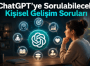 ChatGPT Kişisel Gelişim Soruları: Kendini Tanımanın Yeni Yolu