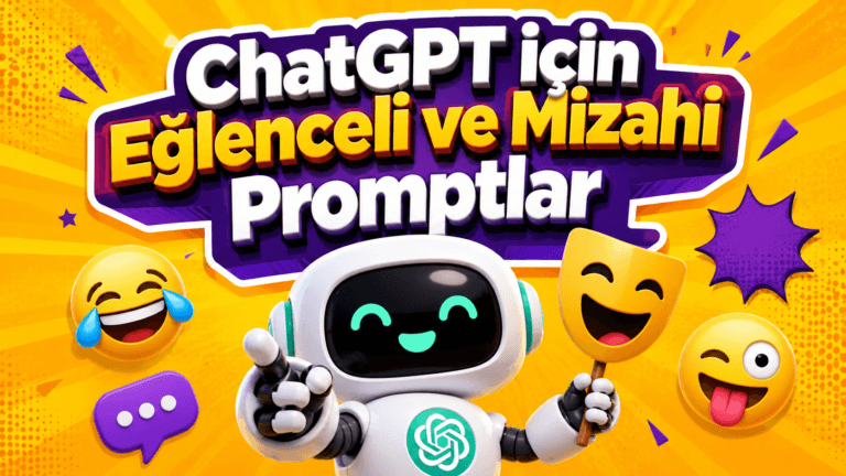 ChatGPT için Eğlenceli ve Mizahi Promptlar
