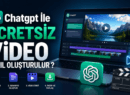 Chatgpt İle Ücretsiz Video Nasıl Oluşturulur ?