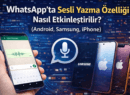 WhatsApp’ta Sesli Yazma Özelliği Nasıl Etkinleştirilir? (Android, Samsung, iPhone)