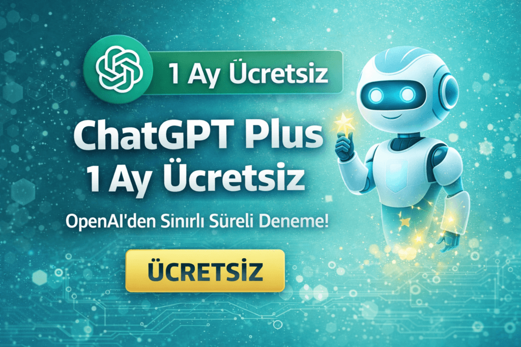 Chatgpt Plus Ücretsiz mi oldu