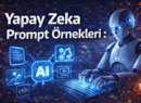 Yapay Zeka Prompt Örnekleri: En İyi Sonucu Almanın Yolları