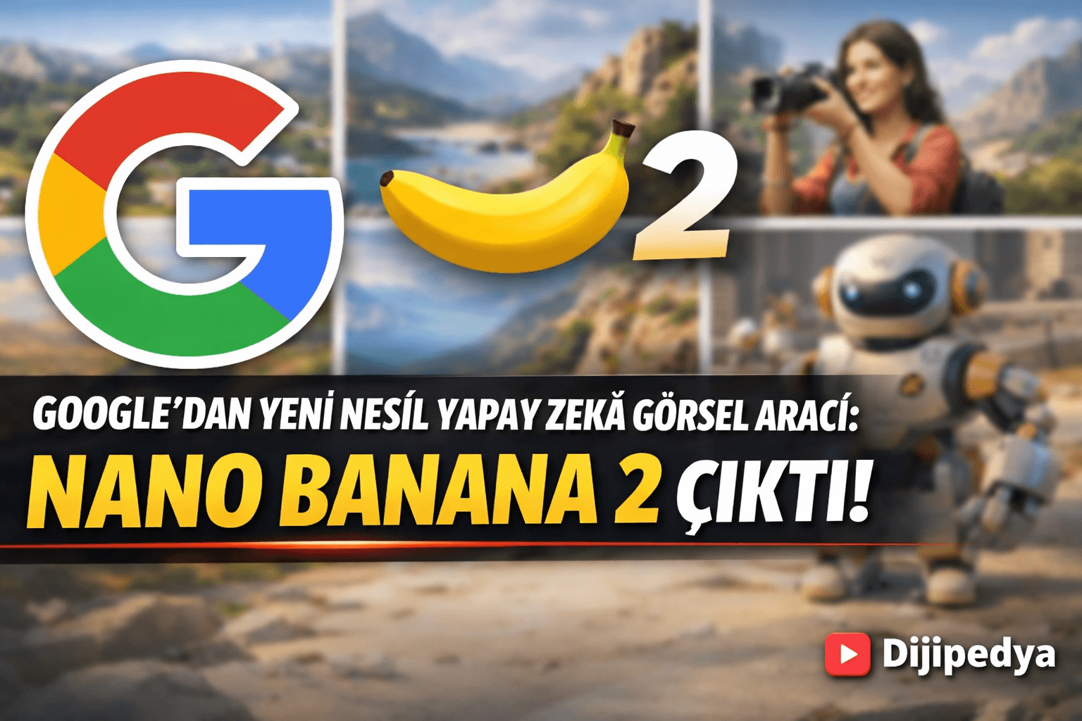 Google’dan Yeni Nesil Yapay Zekâ Görsel Aracı: Nano Banana 2 Çıktı