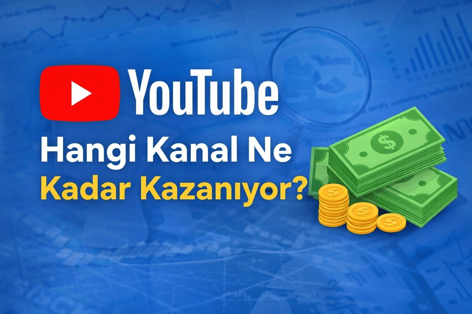 YouTube Hangi Kanal Ne Kadar Kazanıyor? (2026 Güncel Rehber)