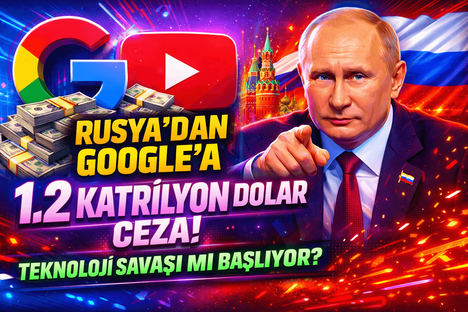 Rusya’dan Google’a 1,2 Katrilyon Dolarlık Ceza Şoku