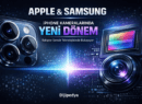 Apple ve Samsung Arasında Dev İş Birliği: iPhone Kameralarında Yeni Dönem