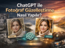 ChatGPT ile Fotoğraf Güzelleştirme Nasıl Yapılır?