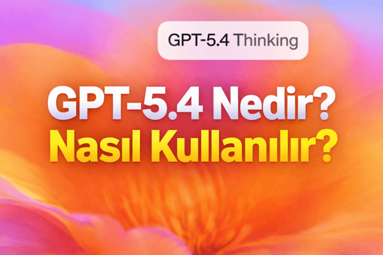 GPT-5.4 Nedir