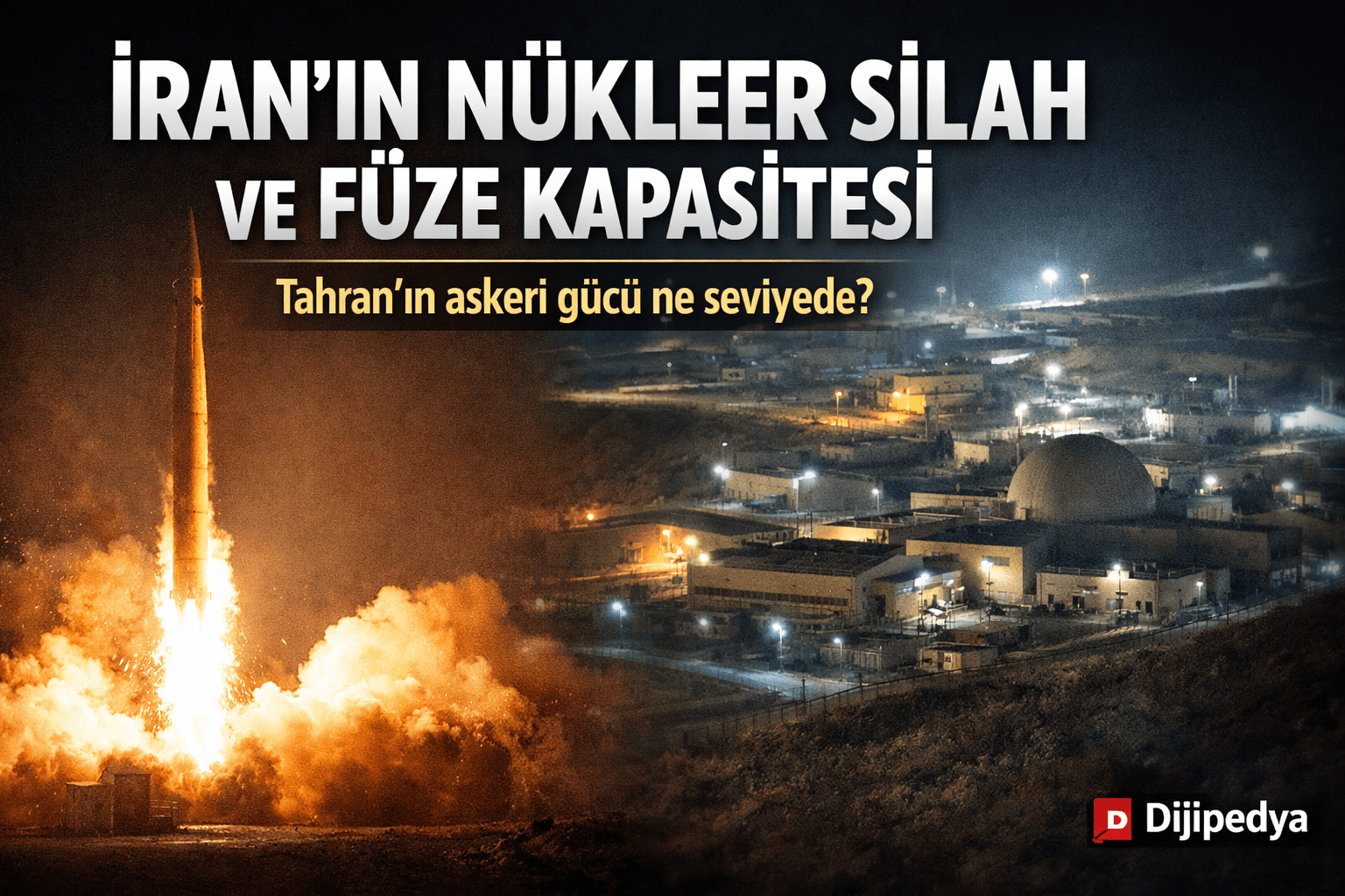 İran’ın Nükleer Silah ve Füze Kapasitesini Araştırdık