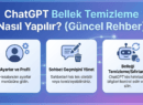 ChatGPT Bellek Temizleme Nasıl Yapılır? (Güncel Rehber)