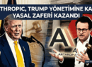 Anthropic, Trump Yönetimine Karşı Yasal Zaferi Kazandı