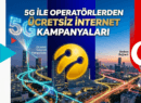 Türkiye’de 5G Aktif Edildi: Operatörler Ücretsiz İnternet Kampanyalarını Duyurdu!
