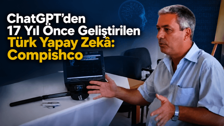 ChatGPT’den 17 Yıl Önce Geliştirilen Türk Yapay Zeka: Compishco
