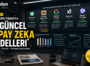 2026 Mayıs Sonu İtibarıyla En Güncel Yapay Zeka Modelleri, Güncellemeler ve Popüler Araçlar