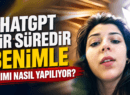 Chatgpt ile ‘Benimle Bir Süredir Birliktesin Akımı’ Nedir ve Nasıl Yapılır ?