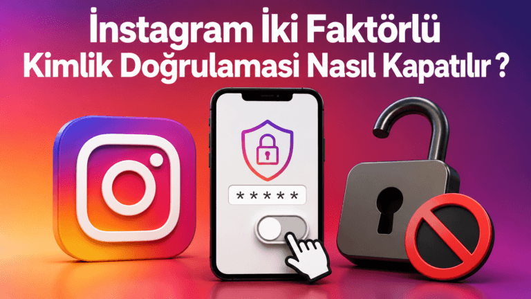 İnstagram İki Faktörlü Kimlik Doğrulaması
