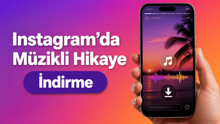 Instagram’da müzikli hikaye indirme nasıl yapılır?