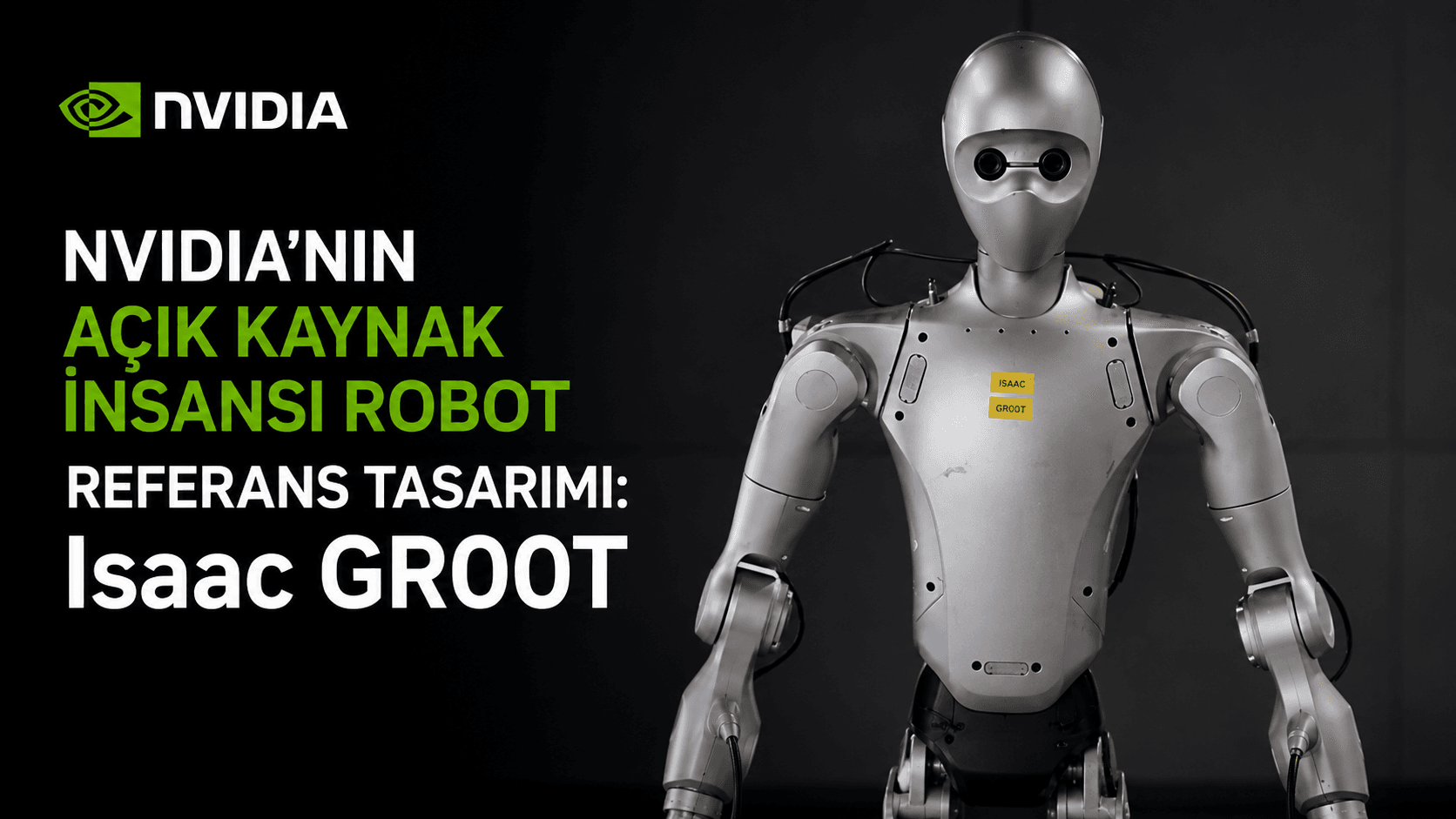 NVIDIA’nın Açık Kaynak İnsansı Robot Referans Tasarımı: Isaac GR00T