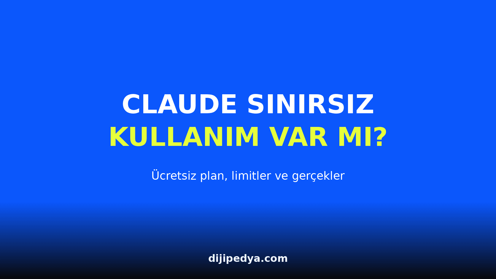 Claude Sınırsız ve Ücretsiz Kullanım Var mı? (2026 Rehberi)