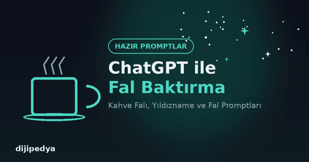 ChatGPT ile fal baktırma: kahve falı, yıldızname ve fal promptları kapak görseli
