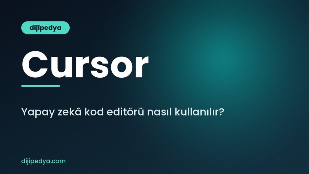 Cursor nedir ve yapay zekâ kod editörü nasıl kullanılır rehberi kapak görseli