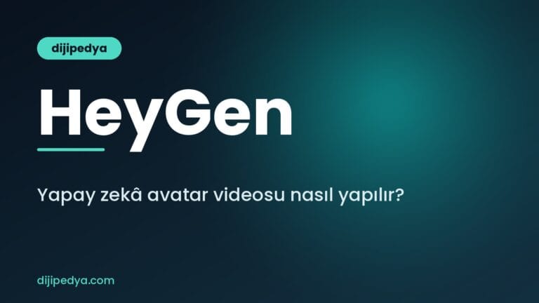 HeyGen nedir ve yapay zekâ avatar videosu nasıl yapılır rehberi kapak görseli