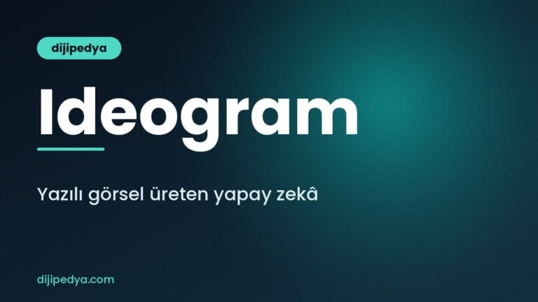 Ideogram nedir ve yazılı görsel üreten yapay zekâ nasıl kullanılır rehberi kapak görseli