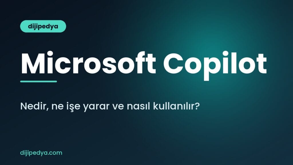 Microsoft Copilot nedir, ne işe yarar ve nasıl kullanılır rehberi kapak görseli