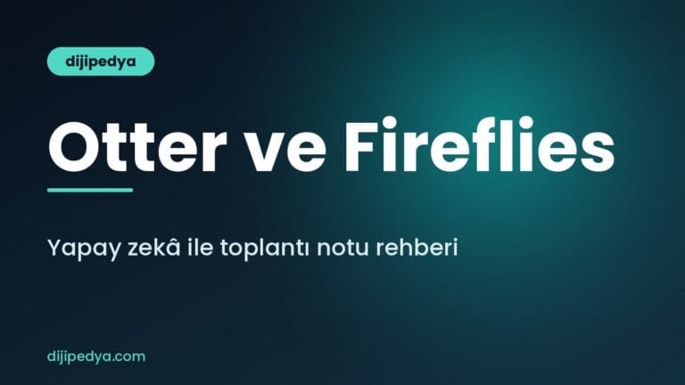 Otter.ai ve Fireflies ile yapay zekâ toplantı notu alma rehberi kapak görseli