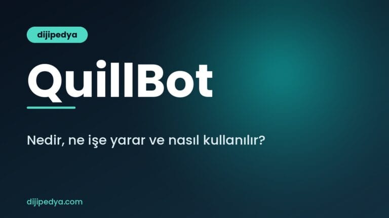 QuillBot nedir, ne işe yarar ve nasıl kullanılır rehberi kapak görseli