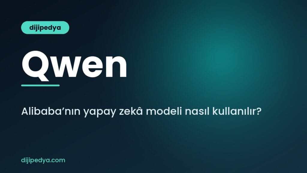 Qwen nedir, ne işe yarar ve nasıl kullanılır rehberi kapak görseli